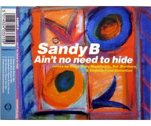 Sandy B - Ain't No Need to Hide [Import]