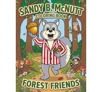 Sandy B. Mcnutt: Forest Friends: A Fun Woodland Animals Coloring Book for Kids Ages 3-5 with Cute Forest Creatures and Easy Pages for Toddlers