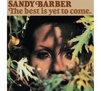 Barber, Sandy - The Best is Yet to Come-Deluxe Edition [Import]