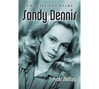 Sandy Dennis - Peter Shelley - McFarland amp Co Inc - Livre en Anglais - Paperback Peter ShelleyPeter Shelley (Auteur)