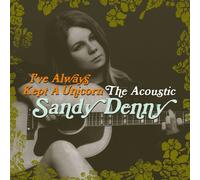 SANDY DENNY - I'VE ALWAYS KEPT A UNICORN-THE ACOUSTIC 2 CD NEUF