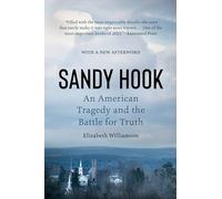 Sandy Hook: An American Tragedy and the Battle for Truth