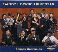 Lopicic, Sandy Orkestar - Border Confusion