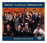 Lopicic, Sandy Orkestar - Border Confusion