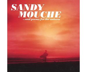 Sandy Mouche - and Poems for The Unborn