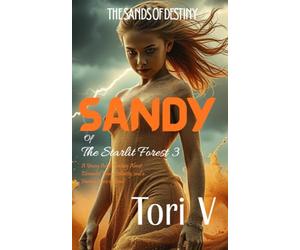 Sandy of the Starlit Forest 3: A Young Adult Fantasy About Elemental Power, Identity, and a Heroine Born of Sand