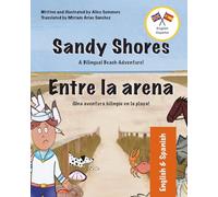 Sandy Shores - Entre la arena: A Bilingual English-Spanish Book for Children