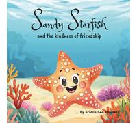 Sandy Starfish and the Kindness of Friendship