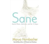 Sane: Mental Illness, Addiction, and the 12 Steps