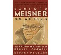 Sanford Meisner on Acting