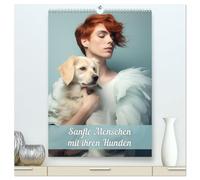 Sanfte Menschen mit ihren Hunden (hochwertiger Premium Wandkalender 2026 DIN A2 hoch), Kunstdruck in Hochglanz: Traumhafte Portraits von Mensch und Hund
