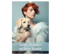 Sanfte Menschen mit ihren Hunden (Wandkalender 2026 DIN A3 hoch), CALVENDO Monatskalender: Traumhafte Portraits von Mensch und Hund