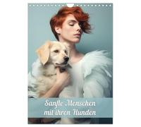 Sanfte Menschen mit ihren Hunden (Wandkalender 2026 DIN A4 hoch), CALVENDO Monatskalender: Traumhafte Portraits von Mensch und Hund
