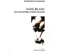 Sang blanc Laurence Levasseur (Auteur)
