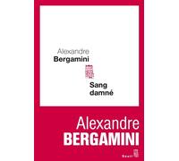 Sang damné - Alexandre Bergamini - Seuil - broché - Roman