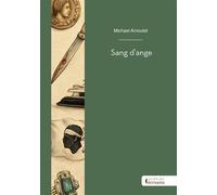 Sang d'ange - Michaël Arnoulet - Publibook - broché - Roman