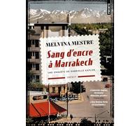 Sang d'encre à Marrakech: Une enquête de Gabrielle Kaplan
