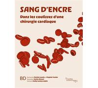 Sang d'encre Dans les coulisses d'une chirurgie cardiaque - Patrick Lavoie - Presses Universite De Montreal - broché - Bande dessinée