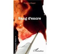 Sang d'encre - François Chaput - L'harmattan - broché - Roman