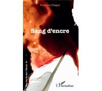 Sang d'encre - François Chaput - L'harmattan - broché - Roman
