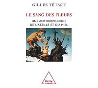 Sang des fleurs : Mythologie de l'abeille et du miel