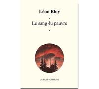 Sang Du Pauvre (Le) - Léon Bloy - La Part Commune - broché - Roman