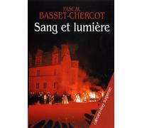 Sang et lumière - Pascal Basset-Chercot - Calmann-Levy - broché - Roman