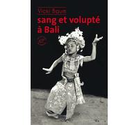 Sang et volupté à Bali