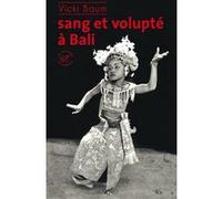 Sang et volupté à Bali Vicki Baum (Auteur), Maurice Betz (Traduction), Marie-Noël Rio (Traduction)