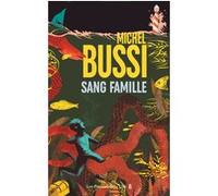 Sang famille Michel Bussi (Auteur)