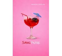 SANG FILTRE: Vous allez adorer me détester.