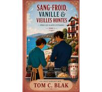 Sang-froid, vanille et vieilles hontes: Une Sweet Romance M/M - Série Les Glaces d’Itsasoa,tome 1