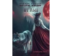 Sang, Lune et Âme: livre dédié à un public avertis
