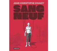 Sang neuf Jean-Christophe Chauzy (Dessinateur), Jean-Christophe Chauzy (Scénario)