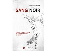 Sang noir: Chasse, forêt et mythe de l'homme sauvage en Europe