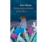 Sang peaux aiment du kò lib ri - Kassy Renard - Jets D'encre - broché - Poésie