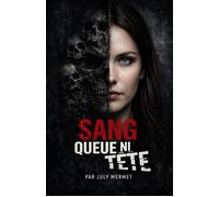Sang queue ni tête - July Mermet - Librinova - broché - Roman