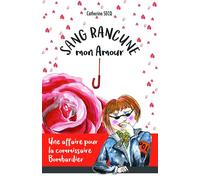 Sang rancune, mon amour Une affaire pour la commissaire Bombardier - Catherine Secq - Librinova - broché - Roman