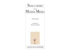 Sang & roses suivi de Mamma Medea Le chant de jeanne et gilles - Tom Lanoye - Actes Sud-Papiers - broché - Théâtre