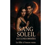 SANG SOLEIL: Tome 1 : Les Lunes Brisées