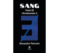 Sang: Tome III Chromosome Z