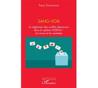 Tracy Tchingouchi – Sang-Voix : Règlement conflits électoraux CEDEAO – Maux & remèdes – Broché