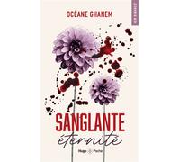 Sanglante éternité - Océane Ghanem - Hugo Poche - Poche - Roman
