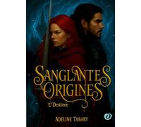 Sanglantes Origines: Destinée