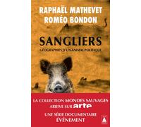 Raphaël Mathevet et Roméo Bondon – Sangliers – Géographies d'un animal politique