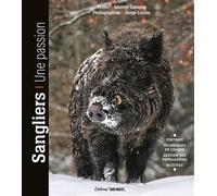 Sangliers. Une passion - Laurent Cabanau - Sud-Ouest - relié - Guide