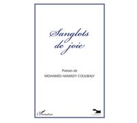 Sanglots de joie - Mohamed Hamady Coulibaly - L'harmattan - broché - Poésie