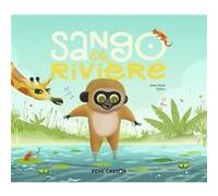 Sango et la rivière Djohr (Auteur), Djohr (Illustration), Jean Muzi (Auteur)