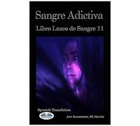 Sangre Adictiva (Libro Lazos De Sangre 11)