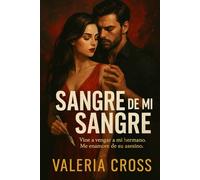 Sangre de mi sangre: Vine a vengar a mi hermano. Me enamoré de su asesino - Dark Romance en español